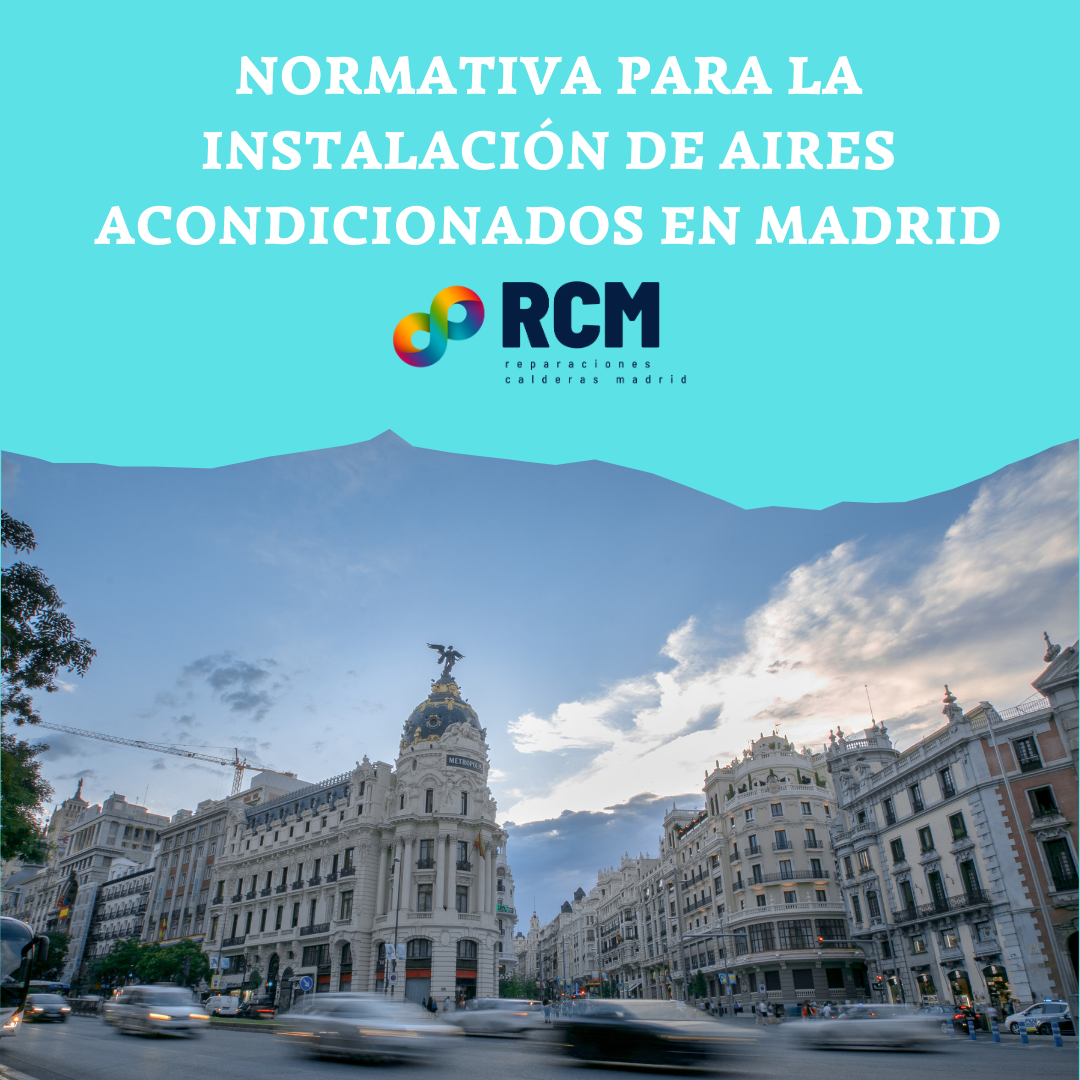 Normativa para la Instalación de Aires Acondicionados en Madrid